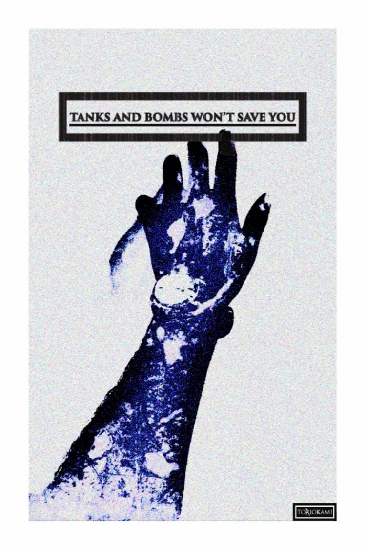 COVER ART - TANKS AND BOMBS WON’T SAVE YOU